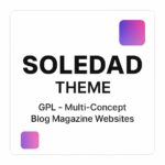 Soledad Theme GPL – Multi-Concept Blog Magazine Websites