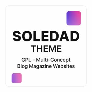 Soledad Theme GPL – Multi-Concept Blog Magazine Websites