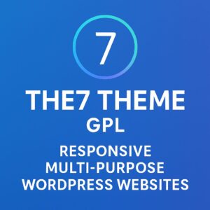 The7 Theme GPL – Responsive Multi-Purpose WordPress Websites