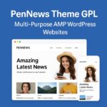 PenNews Theme GPL – Multi-Purpose AMP WordPress Websites