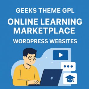 Geeks Theme GPL – Online Learning Marketplace WordPress Websites
