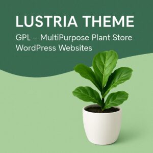 Lustria Theme GPL – MultiPurpose Plant Store WordPress Websites
