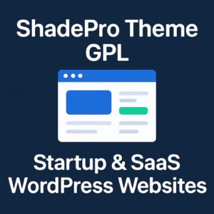 ShadePro Theme GPL – Startup & SaaS WordPress Websites
