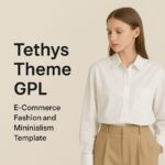 Tethys Theme GPL – eCommerce fashion and minimalism template