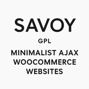Savoy Theme GPL – Minimalist AJAX WooCommerce Websites