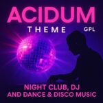 Acidum Theme GPL – Night Club, DJ and Dance & Disco Music