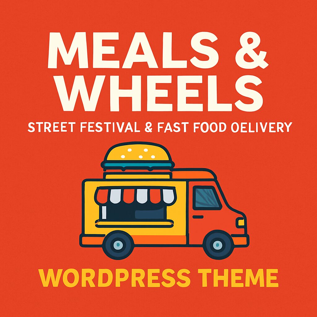 Meals & Wheels Theme GPL – Street Festival & Fast Food Delivery WordPress Theme
