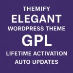 Themify Elegant WordPress Theme GPL | Lifetime Activation | Auto Updates