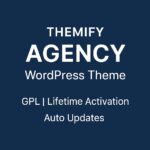 Themify Agency WordPress Theme GPL | Lifetime Activation | Auto Updates