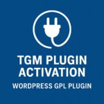 TGM Plugin Activation – WordPress GPL Plugin