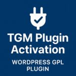 TGM Plugin Activation – WordPress GPL Plugin