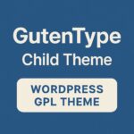 GutenType Child Theme – WordPress GPL Theme