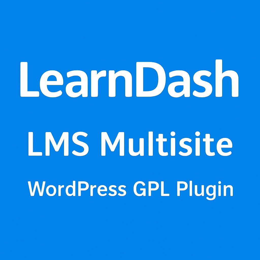 LearnDash LMS Multisite – WordPress GPL Plugin
