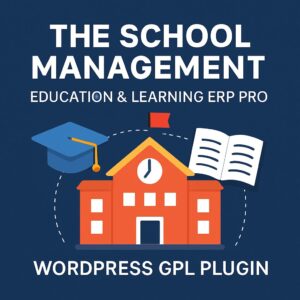 The School Management - Education & Learning ERP Pro – WordPress GPL Plugin