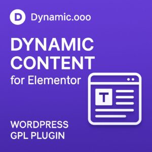Dynamic.ooo - Dynamic Content for Elementor – WordPress GPL Plugin