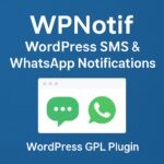 WPNotif: WordPress SMS & WhatsApp Notifications – WordPress GPL Plugin