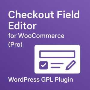 Checkout Field Editor for WooCommerce (Pro) – WordPress GPL Plugin