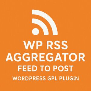 WP RSS Aggregator - Feed to Post – WordPress GPL Plugin
