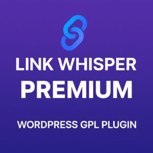 Link Whisper Premium – WordPress GPL Plugin