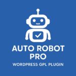 Auto Robot Pro – WordPress GPL Plugin