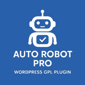 Auto Robot Pro – WordPress GPL Plugin