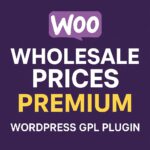 WooCommerce Wholesale Prices Premium – WordPress GPL Plugin