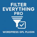 Filter Everything PRO – WordPress GPL Plugin