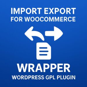 Import Export for WooCommerce Wrapper – WordPress GPL Plugin