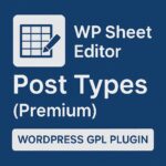 WP Sheet Editor - Post Types (Premium) – WordPress GPL Plugin