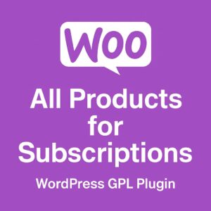 WooCommerce All Products for Subscriptions – WordPress GPL Plugin