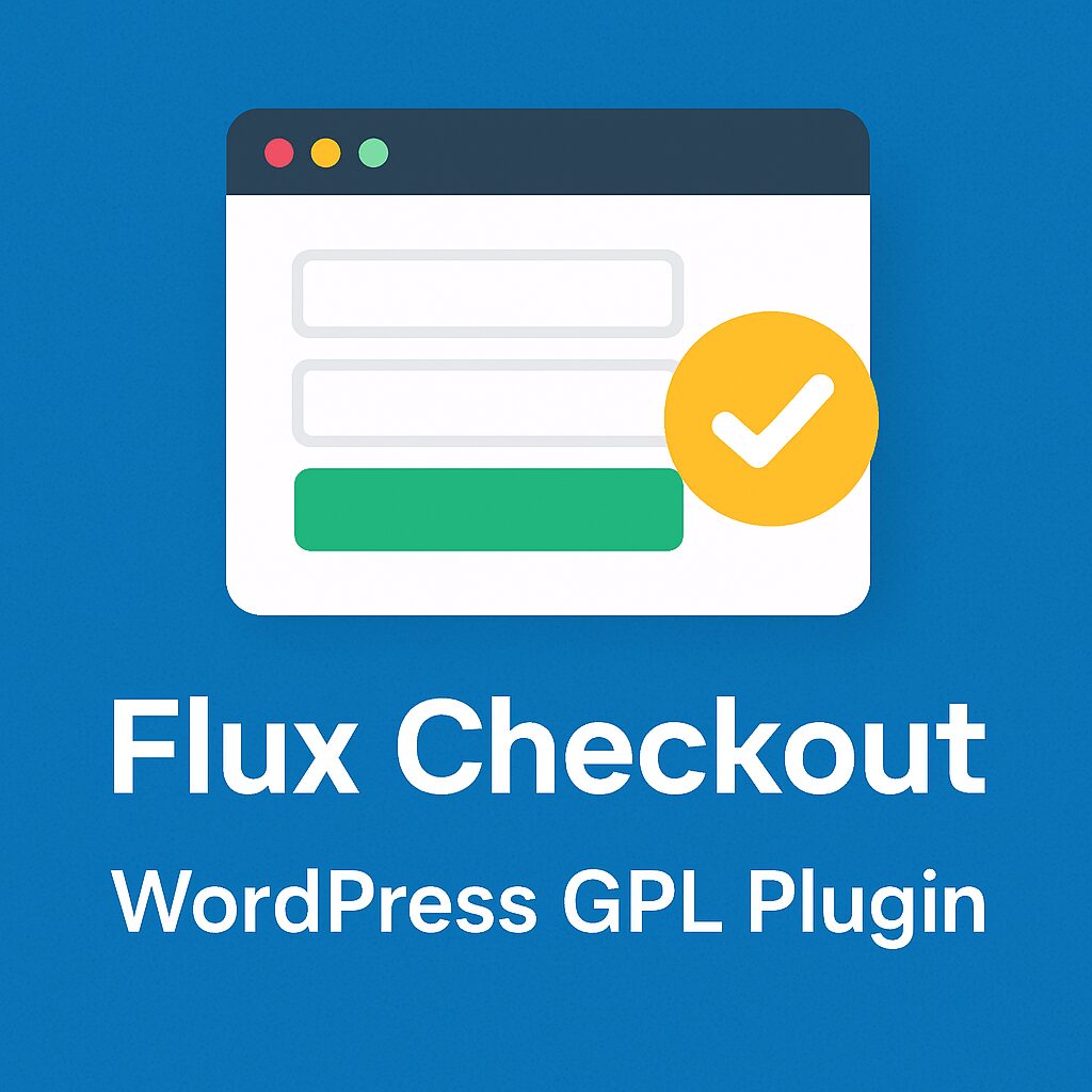 Flux Checkout – WordPress GPL Plugin