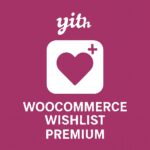 YITH WooCommerce Wishlist Premium – WordPress GPL Plugin
