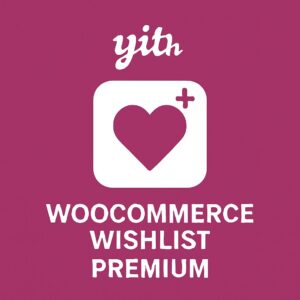 YITH WooCommerce Wishlist Premium – WordPress GPL Plugin