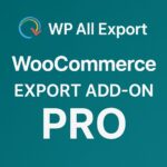 WP All Export - WooCommerce Export Add-On Pro – WordPress GPL Plugin