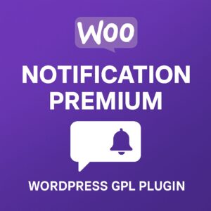 WooCommerce Notification Premium – WordPress GPL Plugin