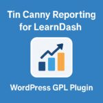 Tin Canny Reporting for LearnDash – WordPress GPL Plugin