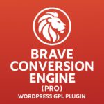 Brave Conversion Engine (PRO) – WordPress GPL Plugin