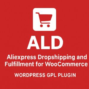 ALD - Aliexpress Dropshipping and Fulfillment for WooCommerce – WordPress GPL Plugin