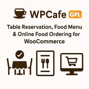 WPCafe GPL – Table Reservation, Food Menu & Online Food Ordering for WooCommerce