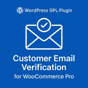 Customer Email Verification for WooCommerce Pro – WordPress GPL Plugin