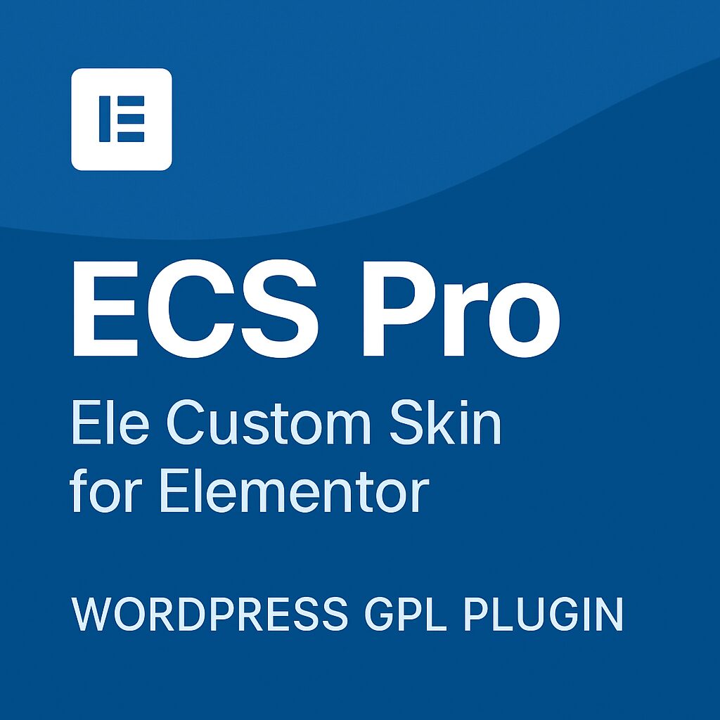 ECS Pro - Ele Custom Skin for Elementor – WordPress GPL Plugin
