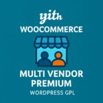 YITH WooCommerce Multi Vendor Premium – WordPress GPL Plugin
