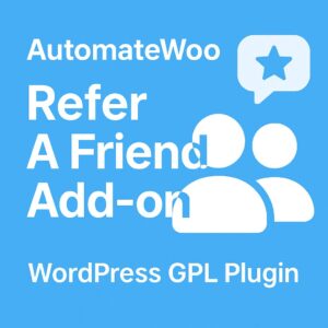 AutomateWoo - Refer A Friend Add-on – WordPress GPL Plugin