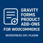 Gravity Forms Product Add-Ons for WooCommerce – WordPress GPL Plugin