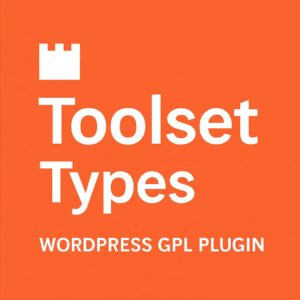 Toolset Types – WordPress GPL Plugin