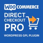 WooCommerce Direct Checkout PRO – WordPress GPL Plugin