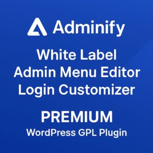 Adminify – White Label, Admin Menu Editor, Login Customizer Premium – WordPress GPL Plugin