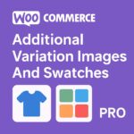 WooCommerce Additional Variation Images And Swatches PRO – WordPress GPL Plugin