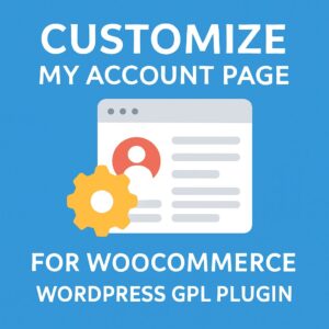 Customize My Account Page For Woocommerce – WordPress GPL Plugin
