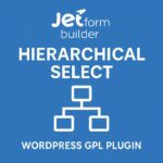 JetFormBuilder Hierarchical Select – WordPress GPL Plugin